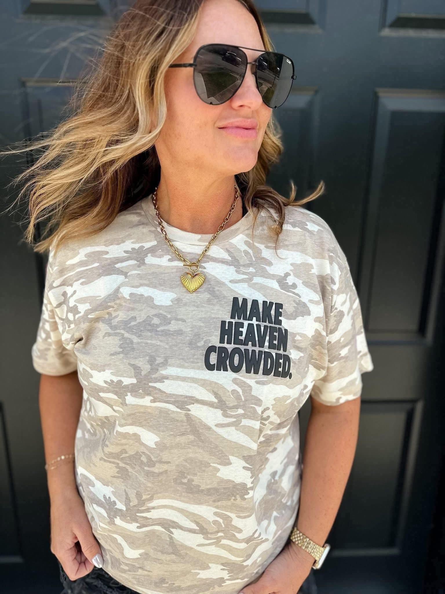 Make Heaven Crowded Tee