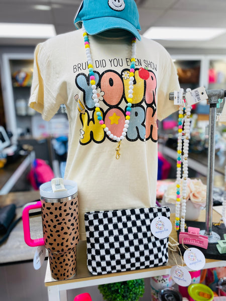 Comfort Colors Bruh Show Your Work Tee