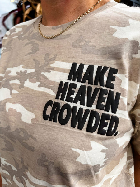Make Heaven Crowded Tee