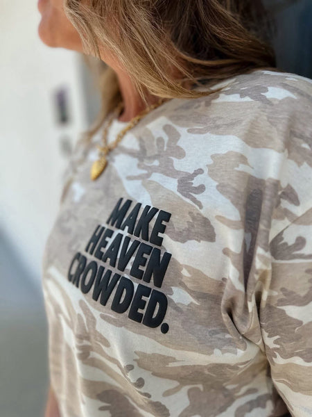 Make Heaven Crowded Tee