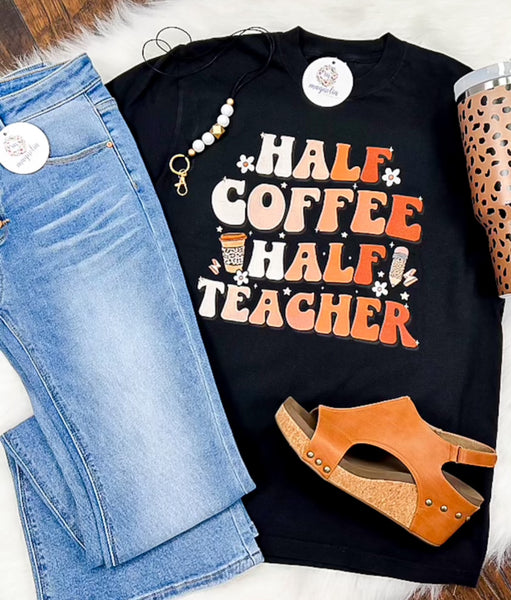 Comfort Colors Half Coffee Half Teacher Tee