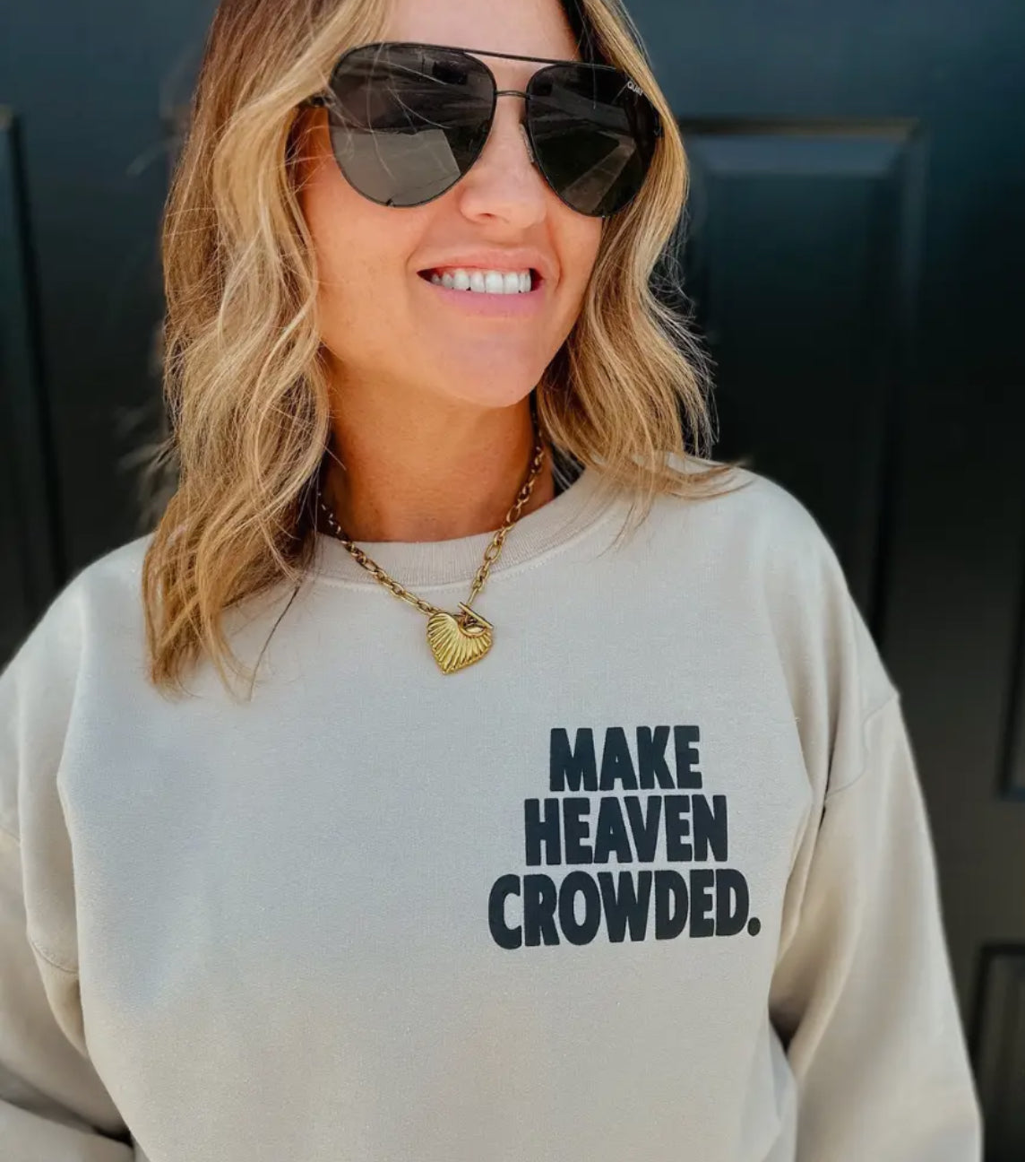 Make Heaven Crowded Sweatshirt
