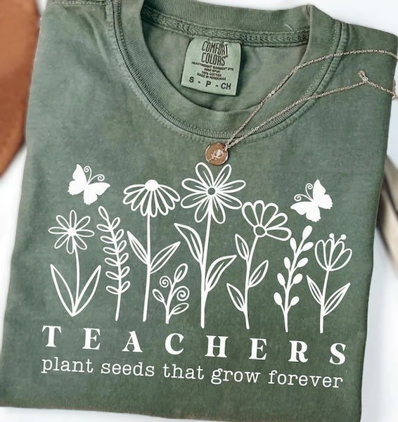Comfort Colors Teachers Plant Seeds Tee