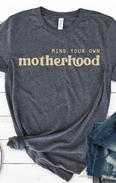 Mind Your Motherhood Tee